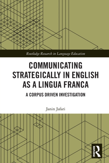 Communicating Strategically in English as a Lingua Franca: A Corpus Driven Investigation