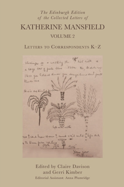 The Edinburgh Edition of the Collected Letters of Katherine Mansfield, Volume 2: Letters to Correspondents K Z