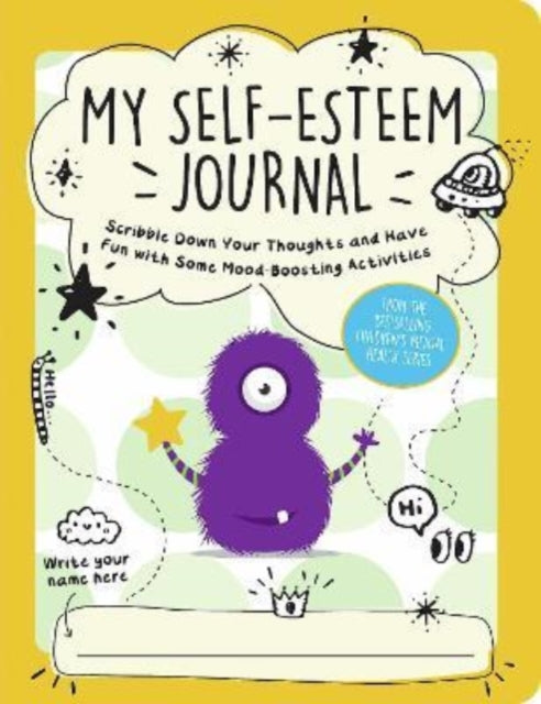 My Self-Esteem Journal: Scribble Down Your Thoughts and Have Fun with Some Mood-Boosting Activities