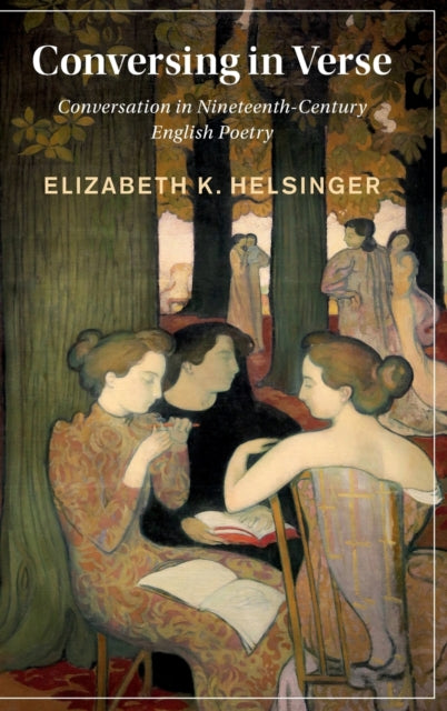 Conversing in Verse: Conversation in Nineteenth-Century English Poetry