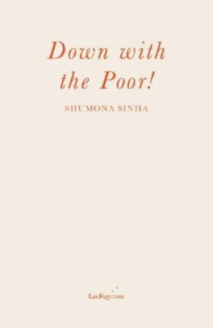 Down with the Poor!