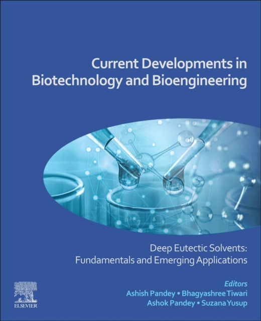 Current Developments in Biotechnology and Bioengineering: Deep Eutectic Solvent Fund Emerging Applications