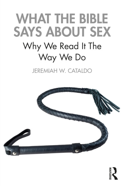 What the Bible Says About Sex: Why We Read It The Way We Do