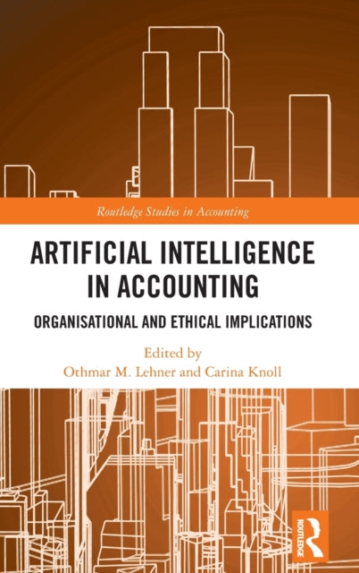 Artificial Intelligence in Accounting: Organisational and Ethical Implications