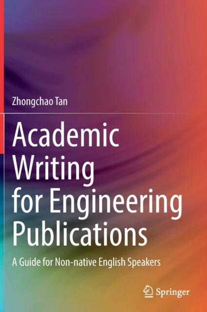 Academic Writing for Engineering Publications: A Guide for Non-native English Speakers