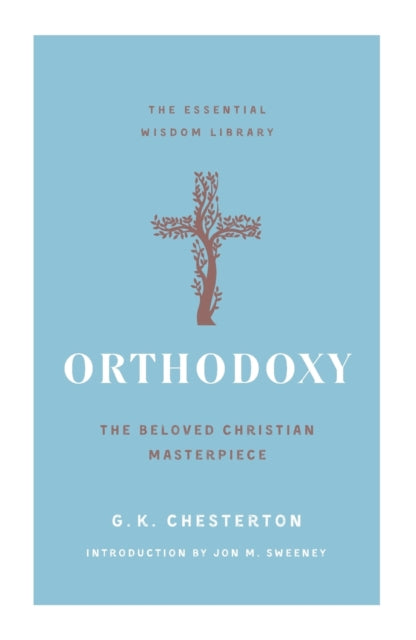 Orthodoxy: The Beloved Christian Masterpiece