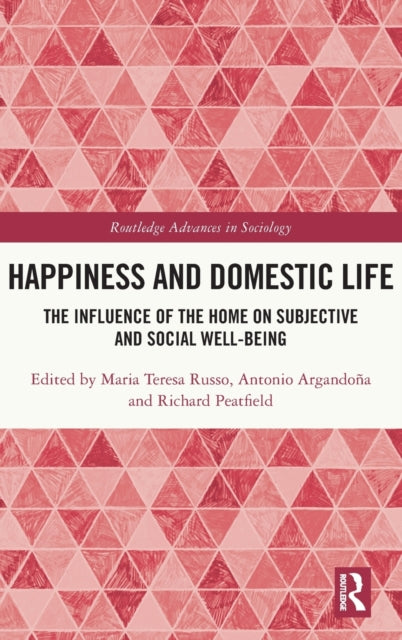 Happiness and Domestic Life: The Influence of the Home on Subjective and Social Well-being