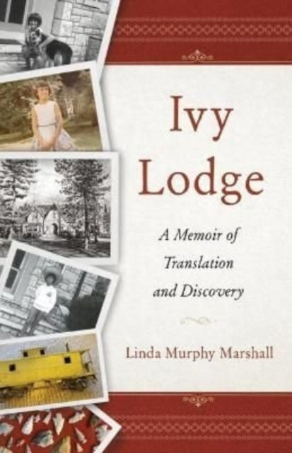 Ivy Lodge: A Memoir of Translation and Discovery