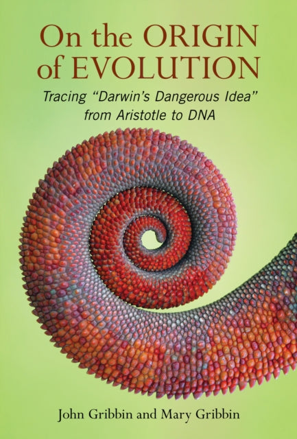On The Origin of Evolution: Tracing 'Darwin's Dangerous Idea' from Aristotle to DNA