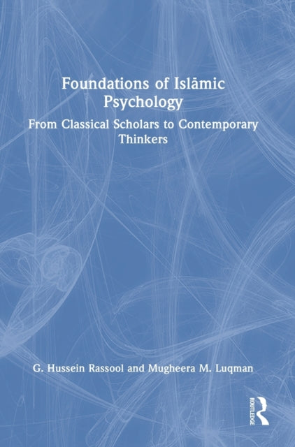 Foundations of Islamic Psychology: From Classical Scholars to Contemporary Thinkers