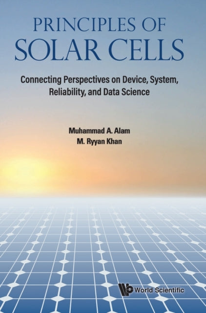 Principles Of Solar Cells: Connecting Perspectives On Device, System, Reliability, And Data Science