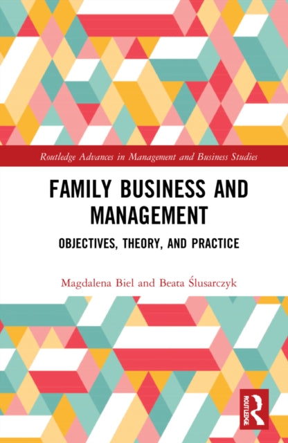 Family Business and Management: Objectives, Theory, and Practice