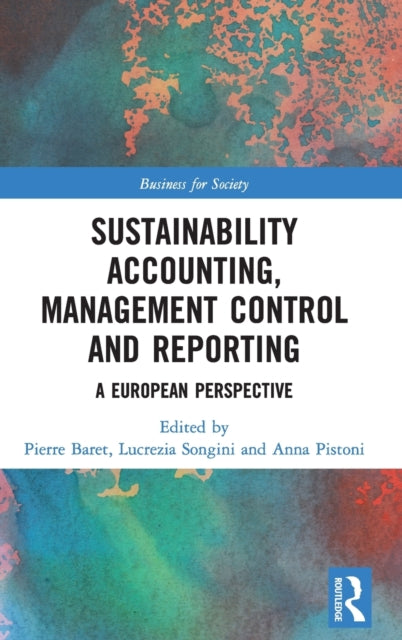 Sustainability Accounting, Management Control and Reporting: A European Perspective