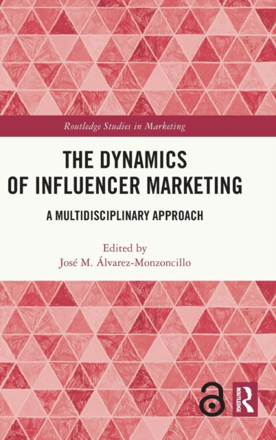 The Dynamics of Influencer Marketing: A Multidisciplinary Approach