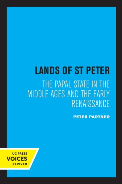 The Lands of St Peter: The Papal State in the Middle Ages and the Early Renaissance