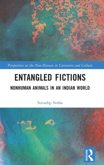 Entangled Fictions: Nonhuman Animals in an Indian World