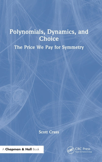 Polynomials, Dynamics, and Choice: The Price We Pay for Symmetry