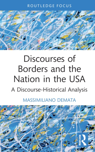 Discourses of Borders and the Nation in the USA: A Discourse-Historical Analysis