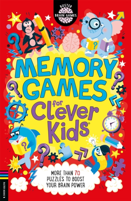 Memory Games for Clever Kids (R): More than 70 puzzles to boost your brain power