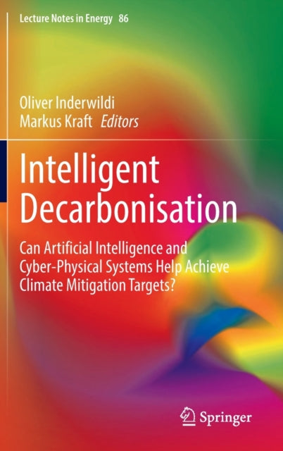 Intelligent Decarbonisation: Can Artificial Intelligence and Cyber-Physical Systems Help Achieve Climate Mitigation Targets?