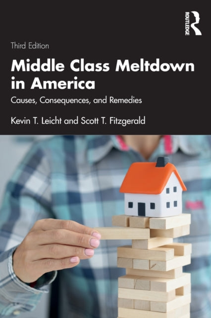 Middle Class Meltdown in America: Causes, Consequences, and Remedies
