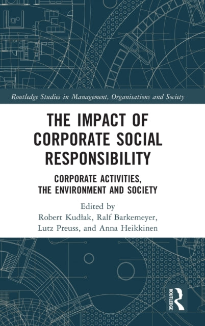 The Impact of Corporate Social Responsibility: Corporate Activities, the Environment and Society