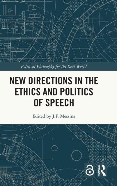 New Directions in the Ethics and Politics of Speech
