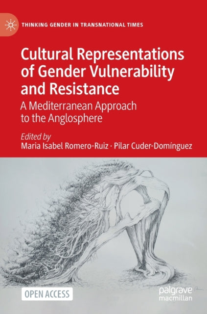 Cultural Representations of Gender Vulnerability and Resistance: A Mediterranean Approach to the Anglosphere