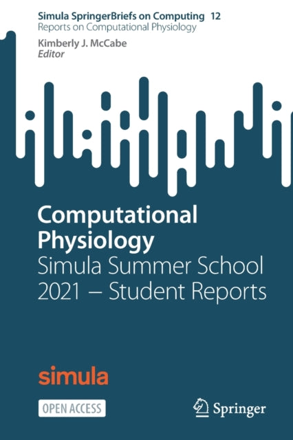 Computational Physiology: Simula Summer School 2021 Student Reports