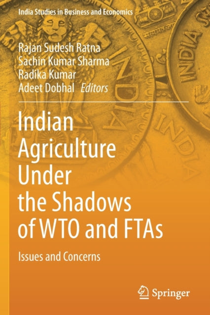 Indian Agriculture Under the Shadows of WTO and FTAs: Issues and Concerns