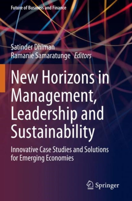 New Horizons in Management, Leadership and Sustainability: Innovative Case Studies and Solutions for Emerging Economies