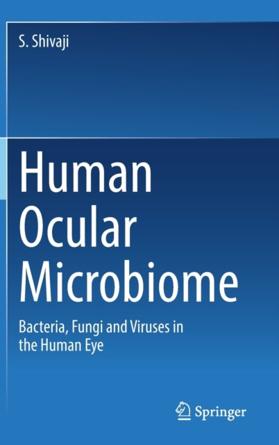 Human Ocular Microbiome: Bacteria, Fungi and Viruses in the Human Eye