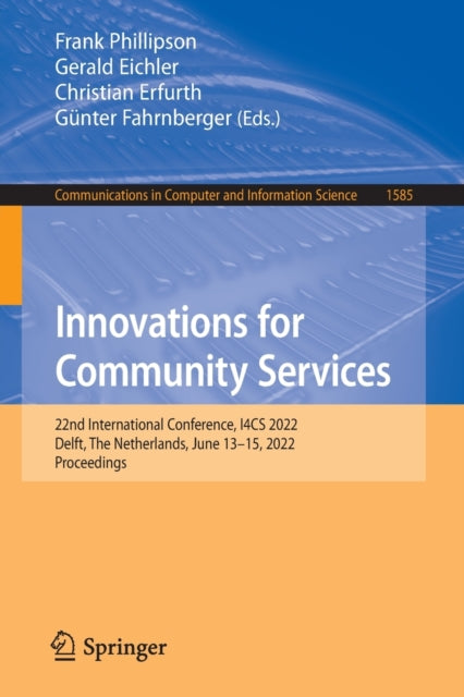 Innovations for Community Services: 22nd International Conference, I4CS 2022, Delft, The Netherlands, June 13-15, 2022, Proceedings