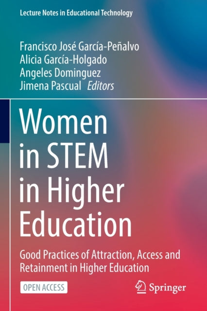 Women in STEM in Higher Education: Good Practices of Attraction, Access and Retainment in Higher Education