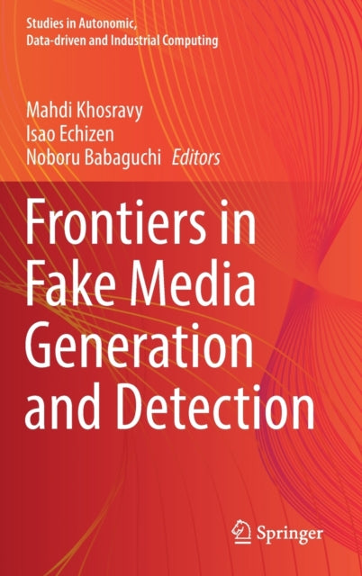Frontiers in Fake Media Generation and Detection