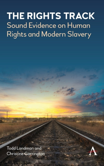 The Rights Track: Sound Evidence on Human Rights and Modern Slavery