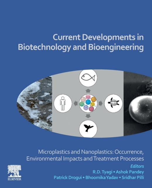 Current Developments in Biotechnology and Bioengineering: Microplastics and Nanoplastics: Occurrence, Environmental Impacts and Treatment Processes