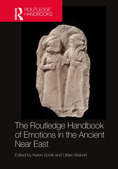 The Routledge Handbook of Emotions in the Ancient Near East