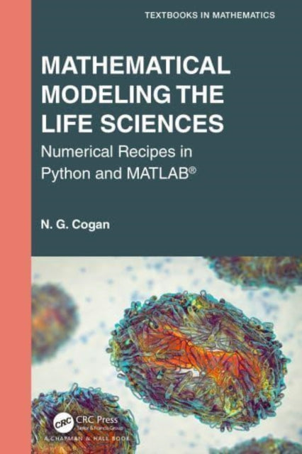 Mathematical Modeling the Life Sciences: Numerical Recipes in Python and MATLAB (R)
