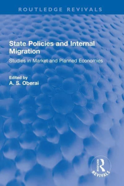 State Policies and Internal Migration: Studies in Market and Planned Economies