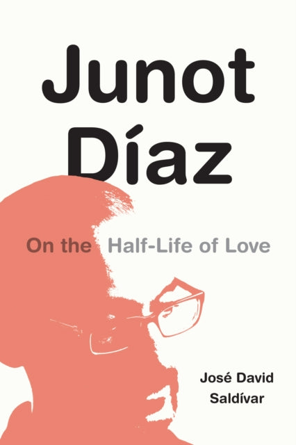 Junot Diaz: On the Half-Life of Love
