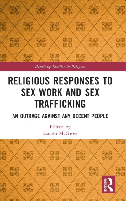 Religious Responses to Sex Work and Sex Trafficking: An Outrage Against Any Decent People