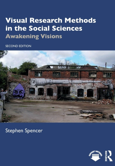 Visual Research Methods in the Social Sciences: Awakening Visions