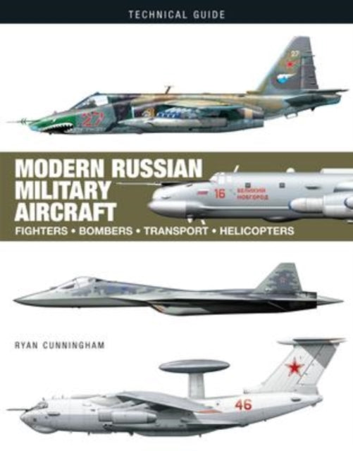 Modern Russian Military Aircraft: Fighters, Bombers, Reconnaissance, Helicopters