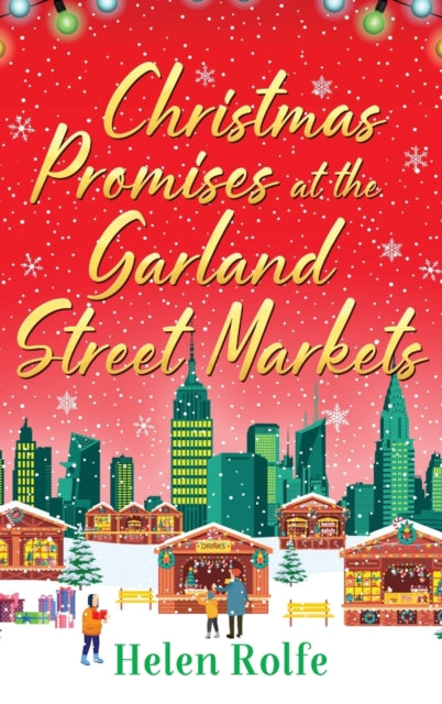 Christmas Promises at the Garland Street Markets: A cozy, heartwarming romantic festive read from bestseller Helen Rolfe