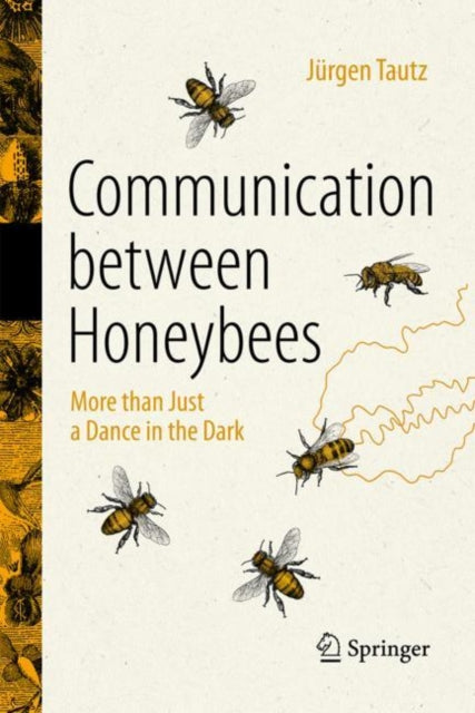Communication Between Honeybees: More than Just a Dance in the Dark