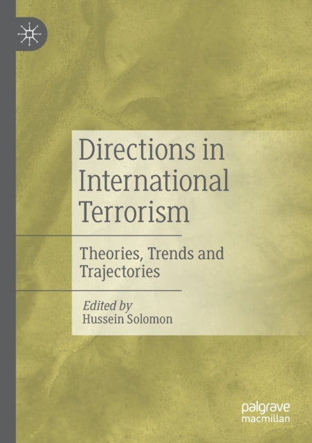 Directions in International Terrorism: Theories, Trends and Trajectories