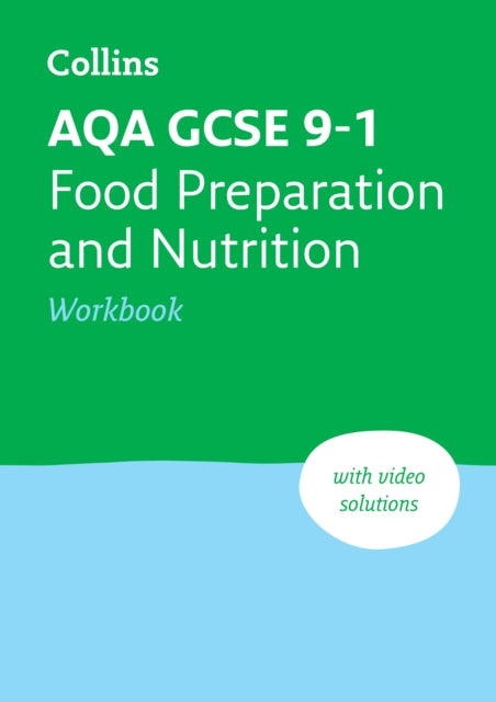AQA GCSE 9-1 Food Preparation & Nutrition Workbook: Ideal for Home Learning, 2023 and 2024 Exams