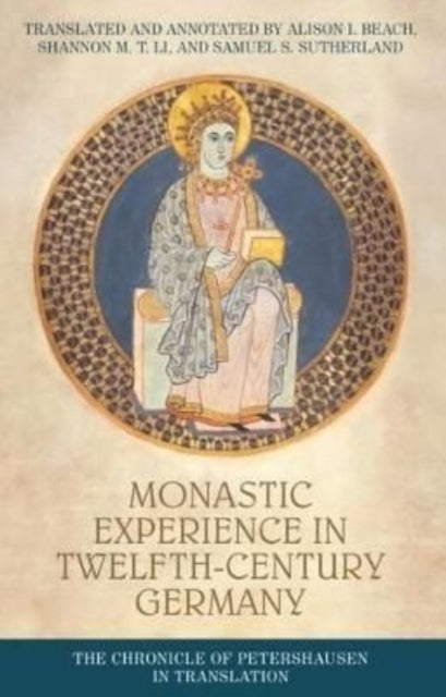 Monastic Experience in Twelfth-Century Germany: The Chronicle of Petershausen in Translation