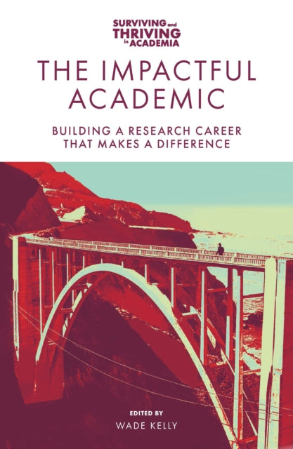 The Impactful Academic: Building a Research Career That Makes a Difference